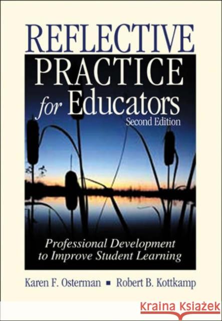 Reflective Practice for Educators: Professional Development to Improve Student Learning Osterman, Karen F. 9780803968011 Corwin Press - książka