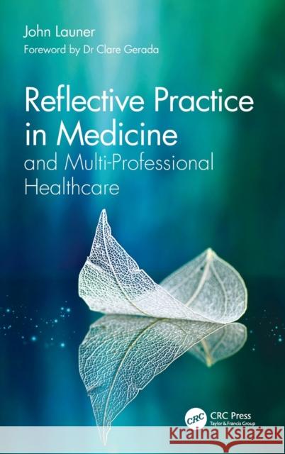 Reflective Practice in Medicine and Multi-Professional Healthcare John Launer 9780367745578 CRC Press - książka