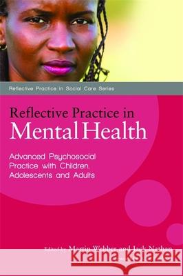 Reflective Practice in Mental Health: Advanced Psychosocial Practice with Children, Adolescents and Adults Richards, Paul 9781849050296  - książka