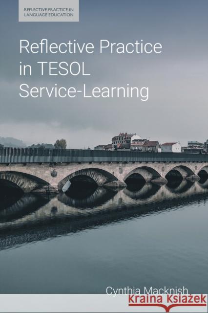 Reflective Practice in Tesol Service-Learning Cynthia J Macknish 9781800503076 Equinox Publishing Ltd - książka