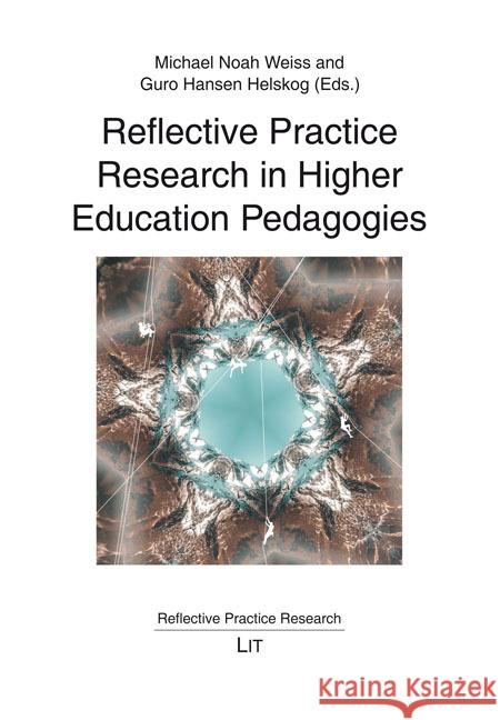 Reflective Practice Research in Higher Education Pedagogies Lit Verlag 9783643912299 Lit Verlag - książka
