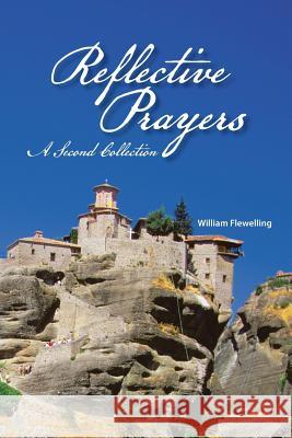 Reflective Prayers: A Second Collection Flewelling, William 9781477288351 Authorhouse - książka