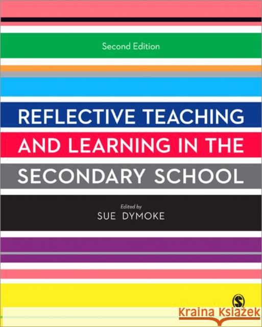 Reflective Teaching and Learning in the Secondary School Sue Dymoke 9781446207154  - książka