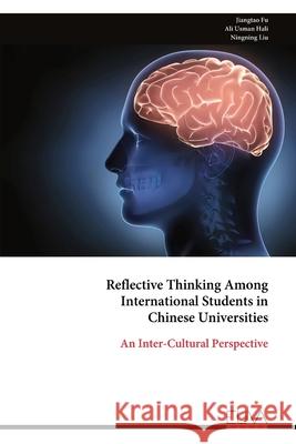 Reflective Thinking Among International Students in Chinese Universities: An Inter-Cultural Perspective Jiangtao Fu 9789999327206 Eliva Press - książka