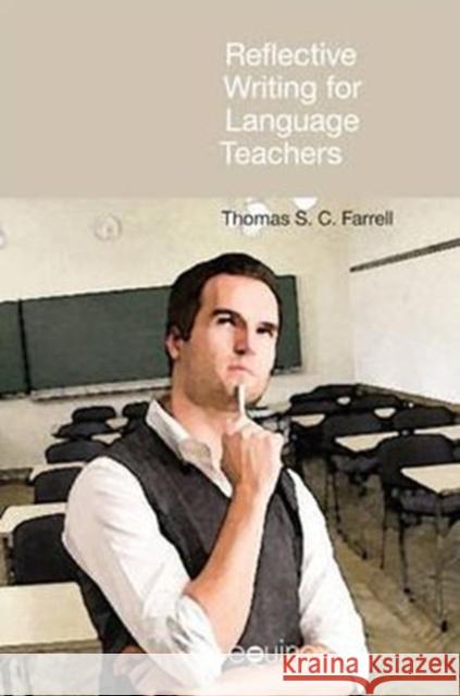 Reflective Writing for Language Teachers Farrell, Thomas S. C. 9781845535360 Equinox Publishing (Indonesia) - książka