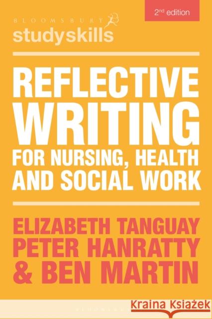 Reflective Writing for Nursing, Health and Social Work Ben (Swansea University, Swansea, UK) Martin 9781350507692 Bloomsbury Academic - książka
