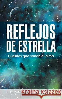 Reflejos de Estrella: Cuentos que sanan el alma Blanca Dominguez, Blanca Domainguez 9781504349604 Balboa Press - książka