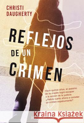 Reflejos de un crimen Daugherty, Christi 9788491392293 HarperCollins - książka