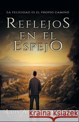 Reflejos En El Espejo Santamar Luis A. Santamar 9788461602605 Luis A. Santamaria - książka