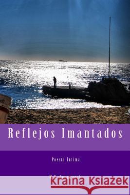 Reflejos Imantados M. D. Peramarch 9781986507257 Createspace Independent Publishing Platform - książka