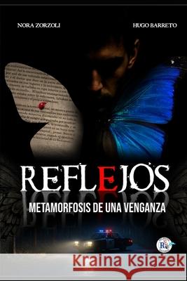 Reflejos: Metamorfosis de una venganza Hugo Barreto Nora Zorzoli 9786310103518 Relieves - książka