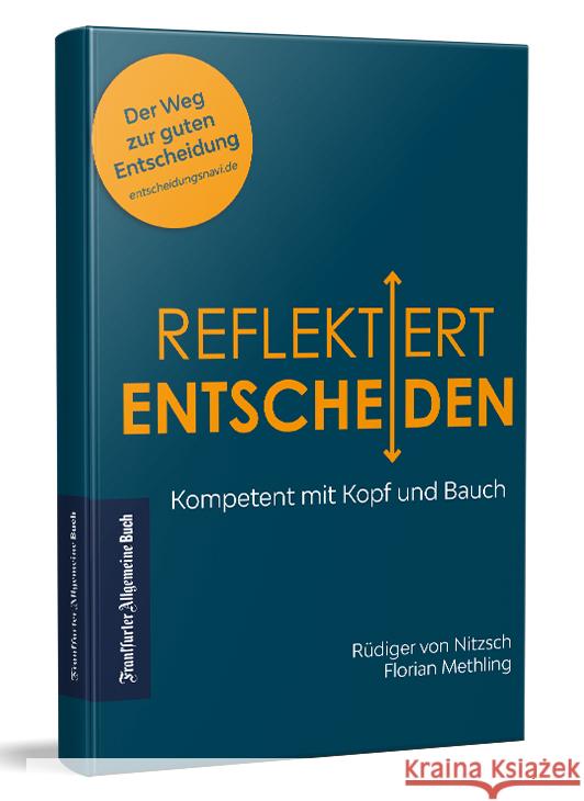 Reflektiert Entscheiden Nitzsch, Rüdiger von, Methling, Florian 9783962511401 Frankfurter Allgemeine Buch - książka