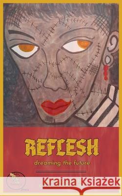 reflesh: dreaming the future Sandra Sanchez, Karo Ska 9798211064560 Blurb - książka