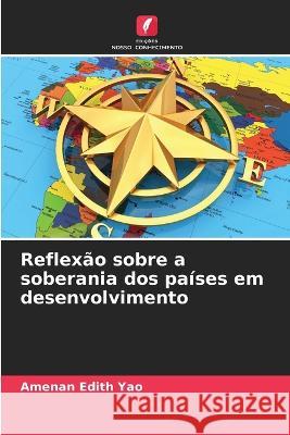 Reflexao sobre a soberania dos paises em desenvolvimento Amenan Edith Yao   9786205926185 Edicoes Nosso Conhecimento - książka