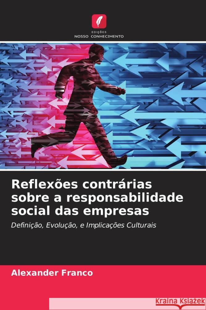 Reflexões contrárias sobre a responsabilidade social das empresas Franco, Alexander 9786205234662 Edições Nosso Conhecimento - książka