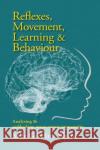 Reflexes, Movement, Learning & Behaviour: Analysing and unblocking neuro-motor immaturity Sally Goddard Blythe 9781912480784 Hawthorn Press
