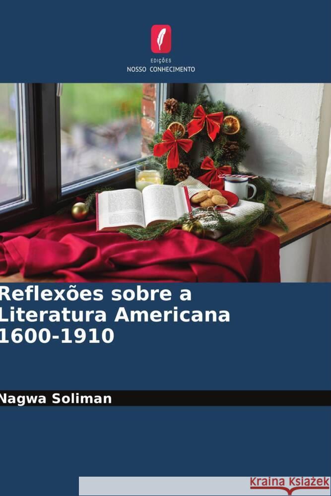 Reflexões sobre a Literatura Americana 1600-1910 Soliman, Nagwa 9786205058763 Edições Nosso Conhecimento - książka