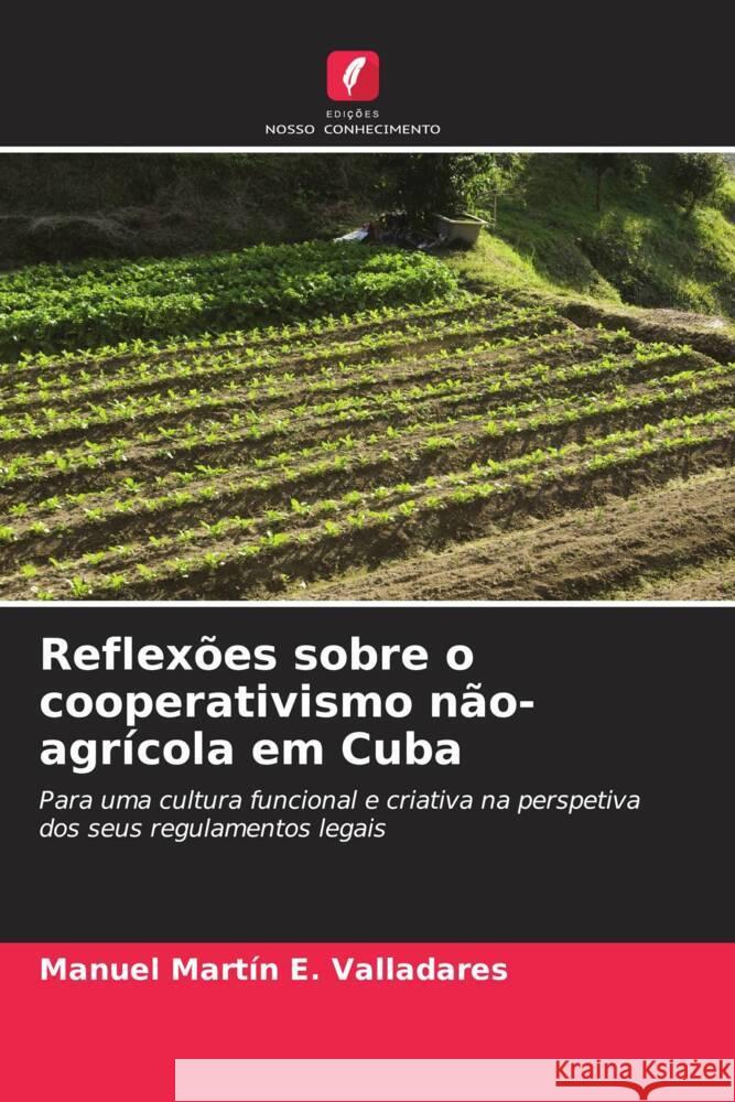 Reflex?es sobre o cooperativismo n?o-agr?cola em Cuba Manuel Mart?n E 9786206959359 Edicoes Nosso Conhecimento - książka
