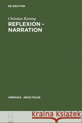 Reflexion - Narration: Wege Zum Willehalm Wolframs Von Eschenbach Kiening, Christian 9783484150638 Max Niemeyer Verlag - książka