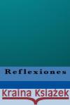 Reflexiones Nicola Oswaldo Barrios 9781543066777 Createspace Independent Publishing Platform