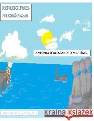 Reflexiones Filosóficas Antonio D´alessandro Martínez 9789807565059 Ediciones Nueva Fisica A.D.M - książka