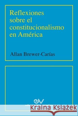 Reflexiones Sobre El Constitucionalismo En América (2001) Allan R Brewer-Carias 9781638215516 Fundacion Editorial Juridica Venezolana - książka