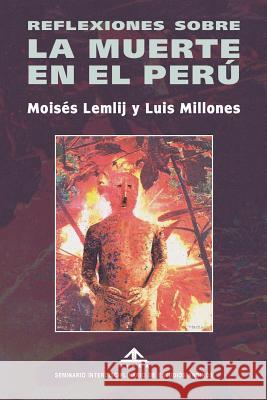Reflexiones sobre la muerte en el Peru: : (Edición en Color) Millones, Luis 9781978279810 Createspace Independent Publishing Platform - książka