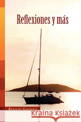 Reflexiones y más Guzmán, Basilio 9781441596970 Xlibris Corporation - książka