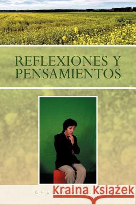 Reflexiones y Pensamientos Ofelia Garcia 9781463343972 Palibrio - książka