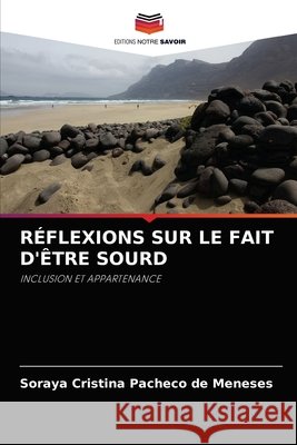 Réflexions Sur Le Fait d'Être Sourd Pacheco de Meneses, Soraya Cristina 9786204054599 Editions Notre Savoir - książka
