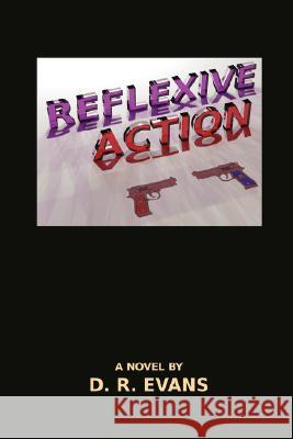 Reflexive Action D.R. Evans 9780615191300 Engine House Books - książka