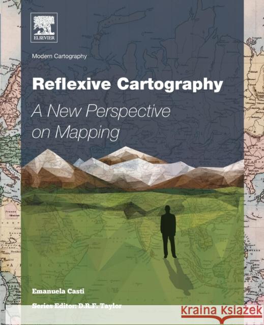 Reflexive Cartography: A New Perspective in Mapping Volume 6 Casti, Emanuela 9780128035092 Elsevier Science - książka