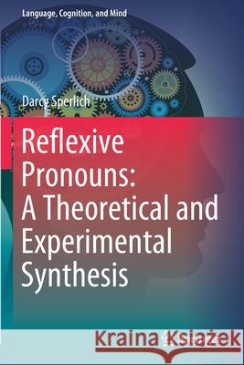 Reflexive Pronouns: A Theoretical and Experimental Synthesis Darcy Sperlich 9783030638771 Springer - książka