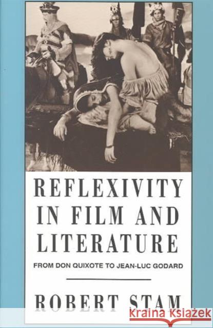 Reflexivity in Film and Culture: From Don Quixote to Jean-Luc Godard Stam, Robert 9780231079457 Columbia University Press - książka