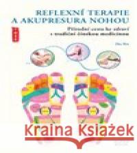 Reflexní terapie & akupresura nohou Zha Wei 9788087529713 Alpha Book - książka