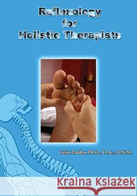 Reflexology For Holistic Therapists Colin Paddon 9780982031827 Airmid Holistic Books - książka