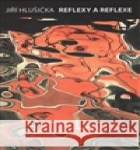 Reflexy a reflexe Jiří Hlušička 9788072049417 CERM - książka