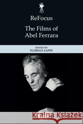 ReFocus: The Films of Abel Ferrara  9781399520102 Edinburgh University Press - książka