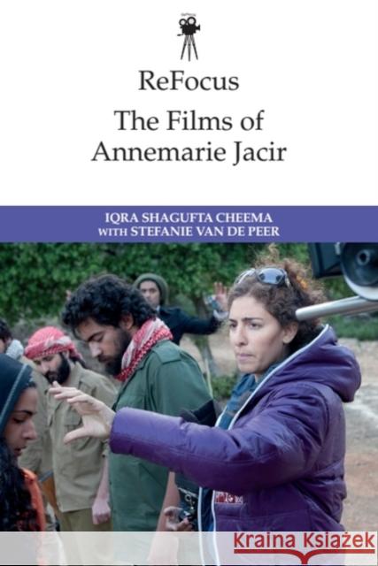 Refocus: The Films of Annemarie Jacir Stefanie (Reader in Film & Media, Queen Margaret University) Van de Peer 9781474480925 Edinburgh University Press - książka