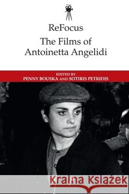 Refocus: the Films of Antoinetta Angelidi  9781474493710 Edinburgh University Press - książka