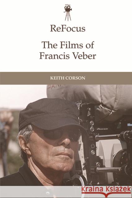 Refocus: The Films of Francis Veber Keith Corson 9781474429481 Edinburgh University Press - książka