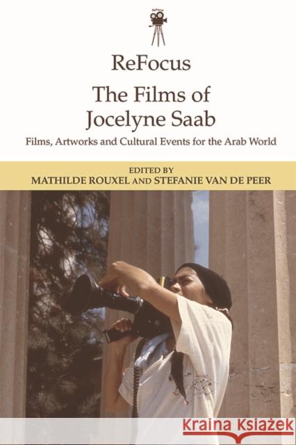Refocus: the Films of Jocelyn Saab Mathilde Rouxel, Stefanie Van de Peer 9781474480413 Edinburgh University Press - książka