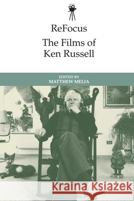 Refocus: the Films of Ken Russell  9781474477666 Edinburgh University Press - książka