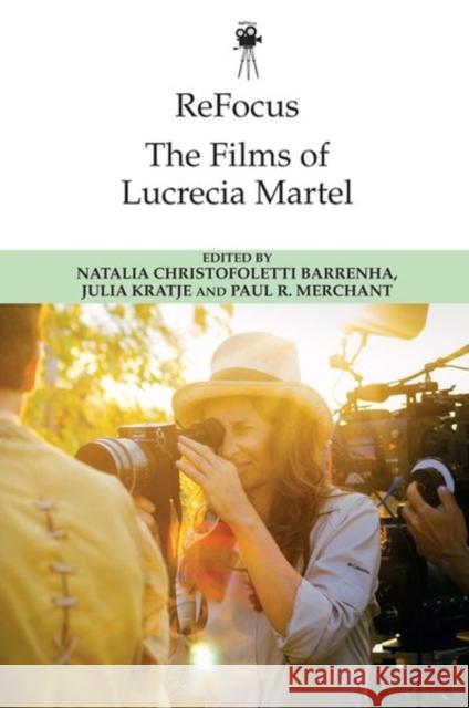 Refocus: The Films of Lucrecia Martel Barrenha, Natalia Christofoletti 9781474485227 EDINBURGH UNIVERSITY PRESS - książka