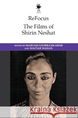 ReFocus: The Films of Shirin Neshat  9781399562287 Edinburgh University Press - książka