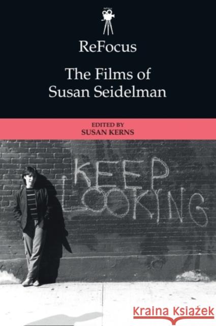 Refocus: The Films of Susan Seidelman Susan Santha Kerns 9781399503068 Edinburgh University Press - książka