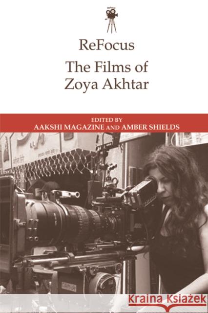 Refocus: The Films of Zoya Akhtar  9781474476423 Edinburgh University Press - książka