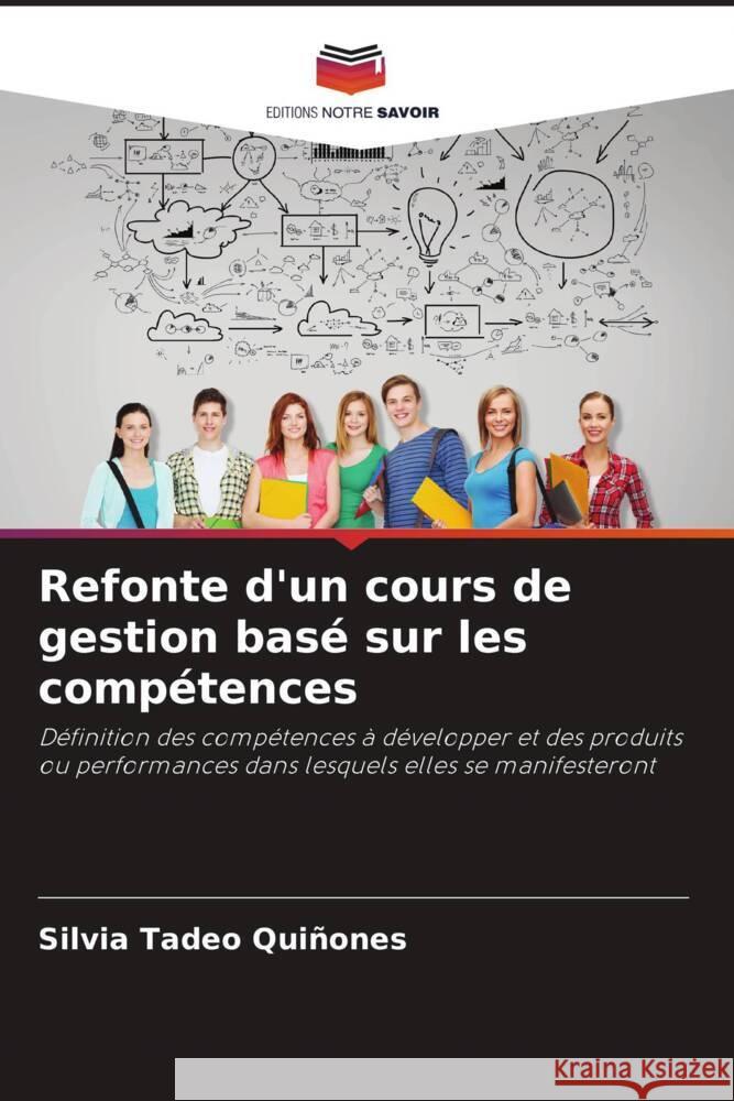 Refonte d'un cours de gestion basé sur les compétences Tadeo Quiñones, Silvia 9786206362593 Editions Notre Savoir - książka