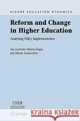 Reform and Change in Higher Education: Analysing Policy Implementation Gornitzka, Åse 9781402034022 Springer - książka