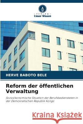 Reform der öffentlichen Verwaltung BABOTO BELE, Hervé 9786208820619 Verlag Unser Wissen - książka